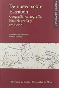 De nuevo sobre Estrabon: Geografia, cartografia, historiografia y tradicion