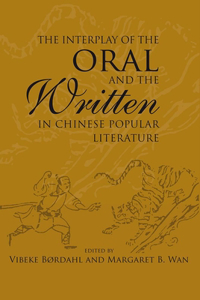 Interplay of the Oral and the Written in Chinese Popular Literature