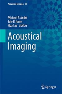 Acoustical Imaging, Volume 30