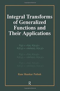 Integral Transforms of Generalized Functions and Their Applications