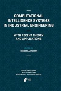 Computational Intelligence Systems in Industrial Engineering