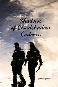 Shadows of Cloudshadow Cadence