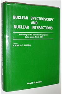 Nuclear Spectroscopy and Nuclear Interactions