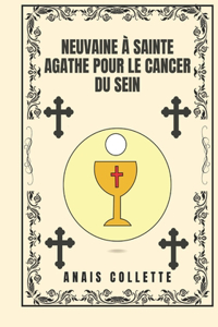 Neuvaine à Sainte Agathe pour le cancer du sein