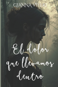 El dolor que llevamos dentro