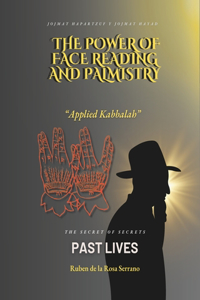 power of face reading and palmistry "Applied Kabbalah": The Secret of Secret "Past Lives"