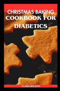 Christmas Baking Cookbook for Diabetics