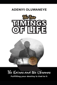 Two Timings Of Life
