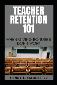 Teacher Retention 101
