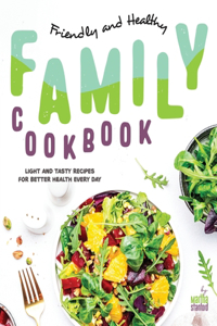 Friendly and Healthy Family Cookbook