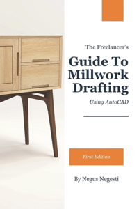 The Freelancer's Guide To Millwork Drafting
