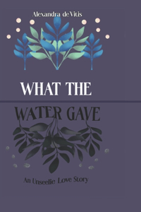 What The Water Gave