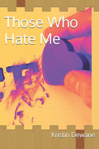 Those Who Hate Me