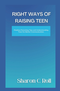 RIGHT WAYS Of RAISING TEEN