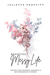 Beautiful Messy Life