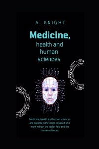 Medicine, health and human sciences