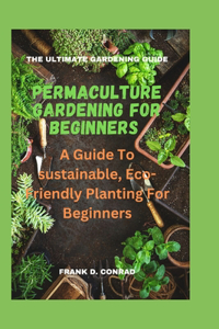 Permaculture Gardening for Beginners