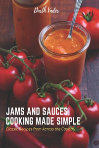 Jams And Sauces, Cooking Made Simple