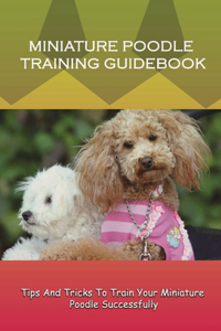 Miniature Poodle Training Guidebook