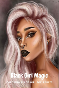 Black Girl Magic Adults Coloring Book