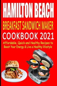 Hamilton Beach Breakfast Sandwich Maker Cookbook 2021