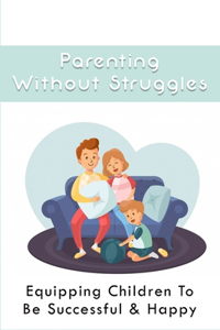 Parenting Without Struggles