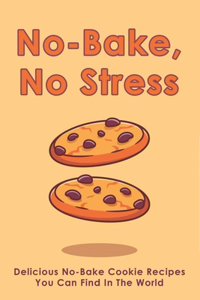 No-Bake, No Stress