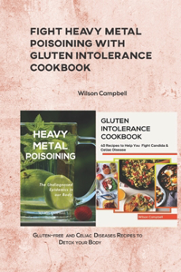 Fight Heavy Metal Poisoining with Gluten Intolerance Cookbook