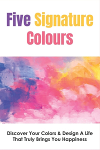 Five Signature Colours