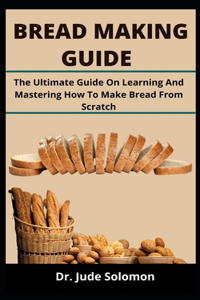 Bread Making Guide