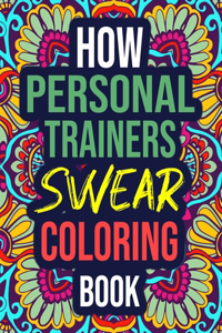 How Personal Trainers Swear Coloring Book