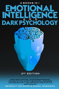 Emotional Intelligence & Dark Psychology -2nd Edition -4 in 1