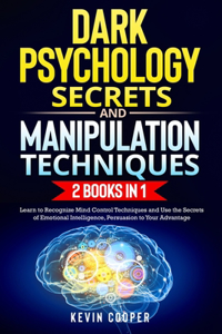 Dark Psychology Secrets and Manipulation Techniques