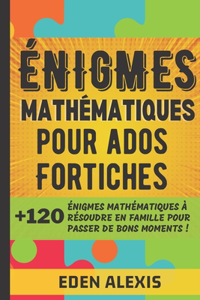 Énigmes mathématiques pour ados fortiches