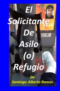 El Solicitante de Asilo (o) Refugio