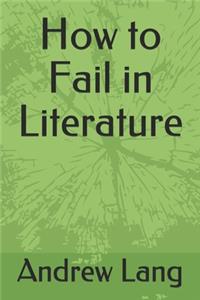 How to Fail in Literature