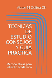 Técnicas de Estudio Consejos Y Guía Práctica