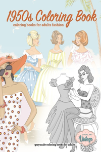 1950s coloring book, coloring books for adults fashion, grayscale coloring books for adults