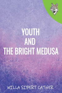 Youth and the Bright Medusa