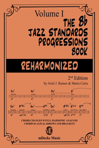 Bb Jazz Standards Progressions Book Reharmonized Vol. 1
