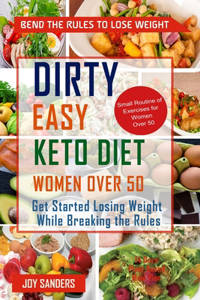 Dirty, Easy, Keto for Women Over 50