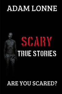 Scary True Stories