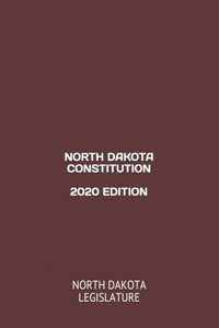 North Dakota Constitution 2020 Edition