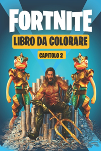 Fortnite LIBRO DA COLORARE Capitolo 2