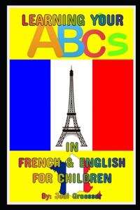 Learning your Abcs in French and English for Children