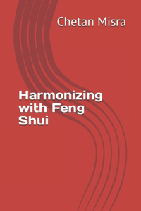 Harmonizing with Feng Shui