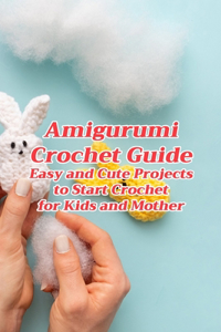 Amigurumi Crochet Guide