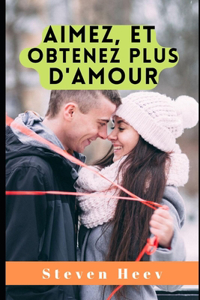 Aimez, et obtenez plus d'amour