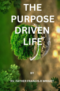 Purpose Driven Life