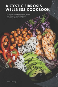 A Cystic Fibrosis Wellness cookbook